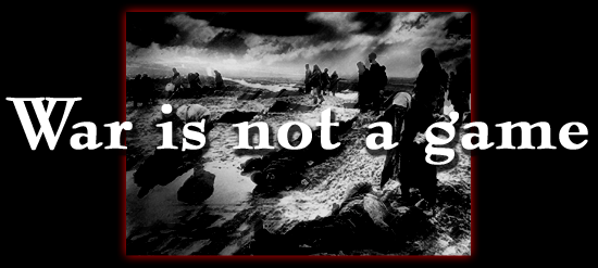WAR IS NOT A GAME